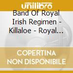 Band Of Royal Irish Regimen - Killaloe - Royal Irish Series cd
