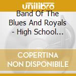 Band Of The Blues And Royals - High School Salute cd