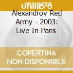 Alexandrov Red Army - 2003: Live In Paris