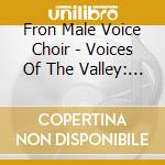 Fron Male Voice Choir - Voices Of The Valley: Echoes cd