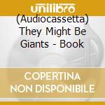 (Audiocassetta) They Might Be Giants - Book cd musicale