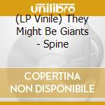 (LP Vinile) They Might Be Giants - Spine lp vinile
