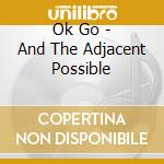 Ok Go - And The Adjacent Possible cd