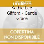 Kathie Lee Gifford - Gentle Grace cd