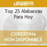 Top 25 Alabanzas Para Hoy cd
