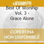 Best Of Worship Vol. 3 - Grace Alone cd