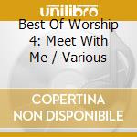Best Of Worship 4: Meet With Me / Various cd