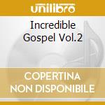 Incredible Gospel Vol.2 cd