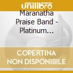 Maranatha Praise Band - Platinum Praise 2012 cd musicale di Maranatha Praise Band