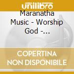 Maranatha Music - Worship God - Everlasting cd musicale di Maranatha Music
