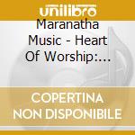 Maranatha Music - Heart Of Worship: Revelation cd musicale di Maranatha Music