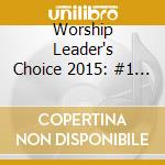 Worship Leader's Choice 2015: #1 Songs Of Today's