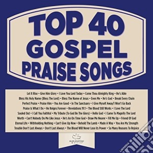 Maranatha Gospel - Top 40 Gospel Praise Songs cd musicale di Maranatha Gospel
