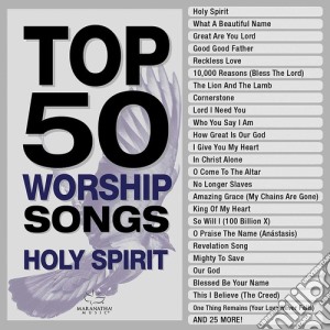 Maranatha Music: Top 50 Worship Songs Holy Spirit cd musicale di Maranatha Music