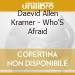 Daevid Allen Kramer - Who'S Afraid cd