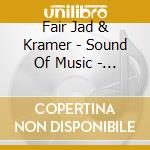 Fair Jad & Kramer - Sound Of Music - Symphony In 12 Parts cd