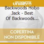Backwoods Hobo Jack - Best Of Backwoods Hobo Jack cd