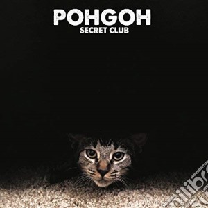 Pohgoh - Secret Club cd musicale di Pohgoh