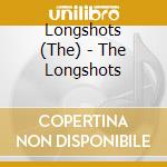 Longshots (The) - The Longshots cd