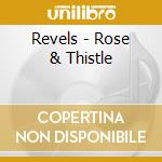Revels - Rose & Thistle cd
