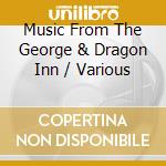 Music From The George & Dragon Inn / Various cd