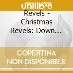 Revels - Christmas Revels: Down Through The Winters cd musicale di Revels