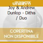 Joy & Andrew Dunlop - Dithis / Duo cd