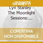 Lyn Stanley - The Moonlight Sessions: Volume 1 (Sacd) cd musicale di Lyn Stanley