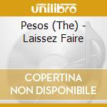 Pesos (The) - Laissez Faire cd