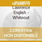 Lawrence English - Whiteout