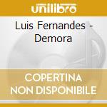 Luis Fernandes - Demora cd musicale