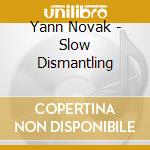 Yann Novak - Slow Dismantling cd
