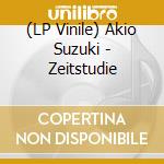 (LP Vinile) Akio Suzuki - Zeitstudie lp vinile