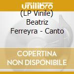 (LP Vinile) Beatriz Ferreyra - Canto vinile