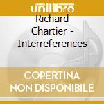 Richard Chartier - Interreferences cd musicale