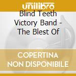 Blind Teeth Victory Band - The Blest Of cd