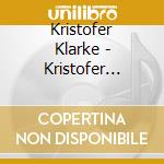 Kristofer Klarke - Kristofer Klarke cd