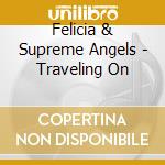 Felicia & Supreme Angels - Traveling On cd