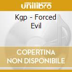 Kgp - Forced Evil cd