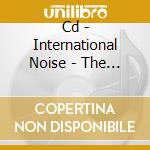 Cd - International Noise - The Cross Of My Calling cd