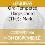 Ord-Tempered Harpsichord (The): Mark Swinton (Longman & Broderip Harpsichord, 1785) cd