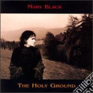 Mary Black - The Holy Ground cd musicale di Mary Black