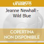 Jeanne Newhall - Wild Blue cd