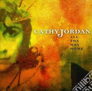 Cathy Jordan - All The Way Home cd musicale di Cathy Jordan