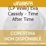 (LP Vinile) Eva Cassidy - Time After Time vinile