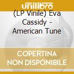 (LP Vinile) Eva Cassidy - American Tune vinile