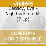Cassidy, Eva - Nightbird/ltd.edit. (7 Lp) cd musicale di Cassidy, Eva