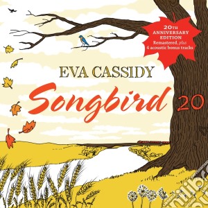 Eva Cassidy - Songbird 20 cd musicale di Eva Cassidy