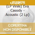 (LP Vinile) Eva Cassidy - Acoustic (2 Lp) lp vinile