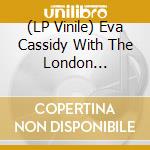 (LP Vinile) Eva Cassidy With The London Symphony Orchestra - I Can Only Be Me vinile